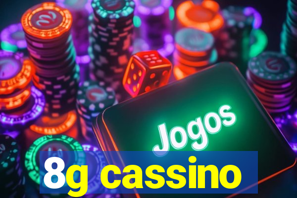 8g cassino